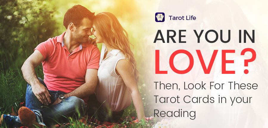 Are you in love? Then, look for these tarot cards in your reading
